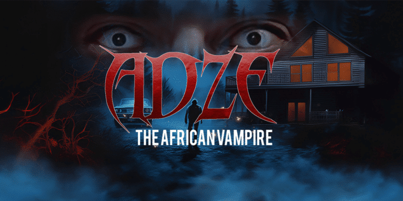 Indie Horror Redefined: The Ambitious Rise of Adze the African Vampire by Onyero Entertainment