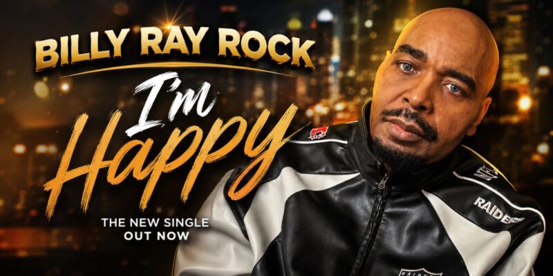 Billy Ray Rock’s “I’m Happy” Is More Than a Feel-Good Song and a Declaration of Everyday Survival