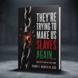 Attorney Henry E. Reaves, III, Esq. Offers a Blueprint for Advancing African Americans in an Economy That Is Leaving Too Many Behind